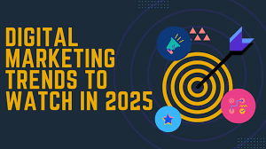 7 Digital Marketing Trends to Watch in 2025